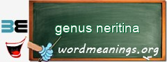 WordMeaning blackboard for genus neritina